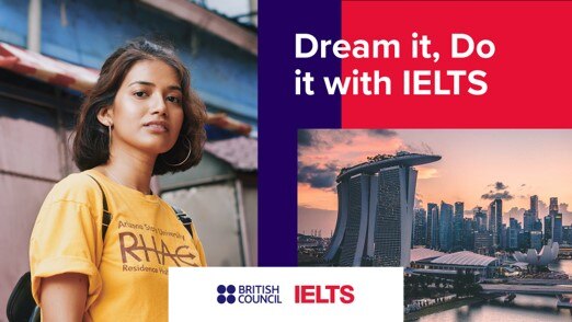 If you can DREAM it, DO it with IELTS! | British Council Singapore